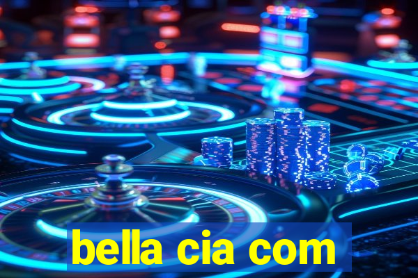 bella cia com